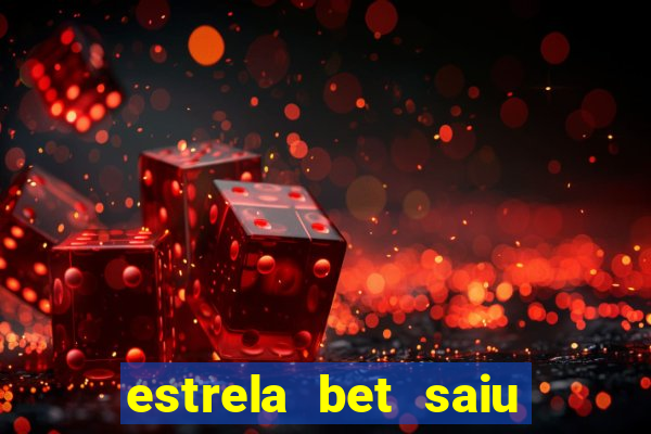 estrela bet saiu do ar